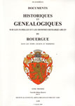 DOCUMENTS HISTORIQUES ET GENEALOGIQUES SUR LES FAMILLES ET LES HOMMES REMARQUABLES DU ROUERGUE