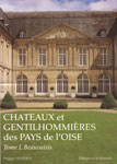 CHATEAUX ET GENTILHOMMIERES DES PAYS DE L'OISE, Beauvaisis, Valois