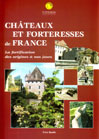 CHATEAUX ET FORTERESSES DE FRANCE, la fortification des origines  nos jours