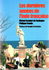 LES DERNIERES ANNEES DE L'INDE FRANCAISE