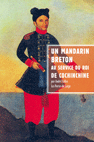Un mandarin breton au service du roi de Cochinchine