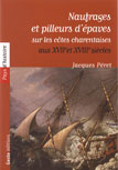 NAUFRAGES ET PILLEURS D'EPAVES AUX XVIIe ET XVIIIe SIECLES