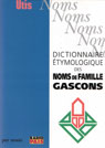 DICTIONNAIRE ETYMOLOGIQUE DES NOMS DE FAMILLES GASCONS