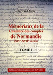 M�moriaux de la chambre des comptes de Normandie XIV�-XVII� si�cles Tome 1