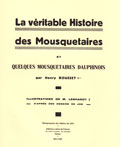 LA VERITABLE HISTOIRE DES MOUSQUETAIRES et quelques mousquetaires dauphinois