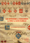 LES OFFICIERS AU PARLEMENT DE DOLE ET LEUR FAMILLE